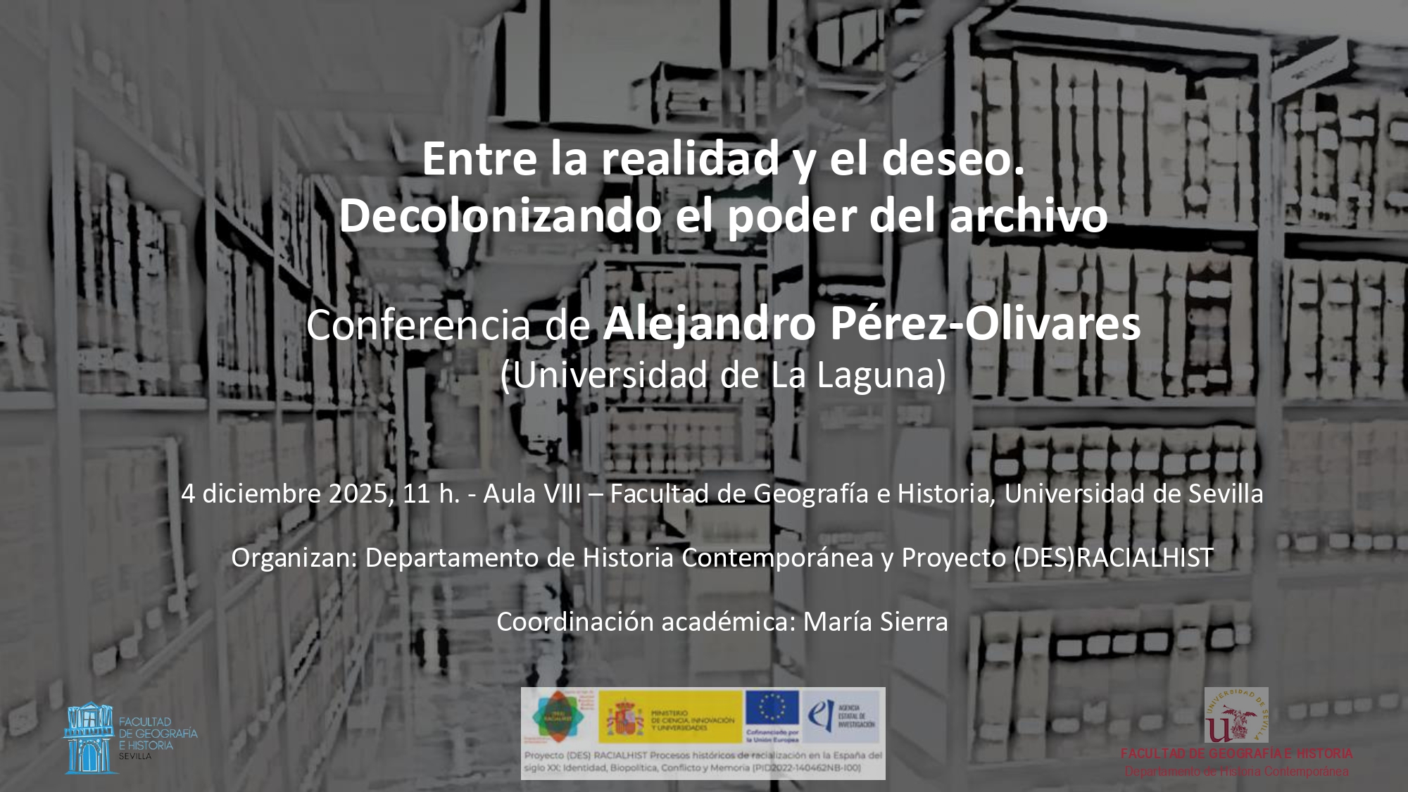 (DES)RACIALHIST organiza la conferencia Entre la realidad y el deseo. Decolonizando el poder del archivo. 04/12/2025